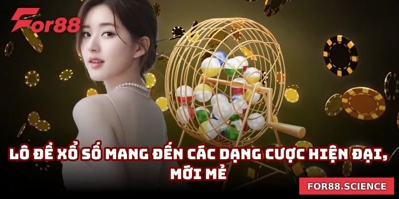 FOR88 - Link Truy Cập FOR88.COM Chính Thức Không Bị Chặn Lô đề xổ số mang đến các dạng cược hiện đại, mới mẻ